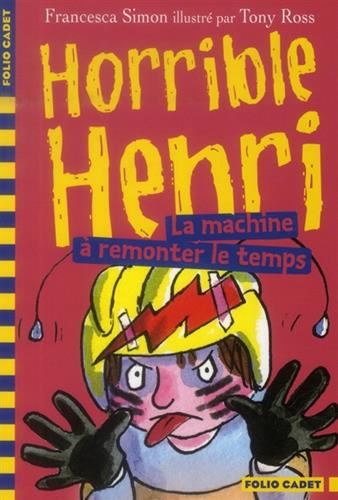 Horrible Henri T.12 : La machine à remonter le temps